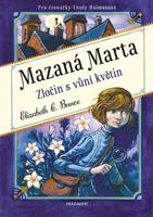 Mazaná Marta – Zločin s vůní květin - Elizabeth C. Bunce