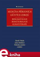 Medicína přírodních léčivých zdrojů - Bioklimatologie, biometeorologie, klimatoterapie - kolektiv, Dobroslava Jandová, Zdeněk Třískala