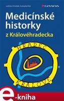 Medicínské historky z Královéhradecka - Ladislav Chrobák, Svatopluk Káš