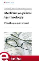 Medicínsko-právní terminologie - Jan Vondráček, Vladimíra Dvořáková, Lubomír Vondráček