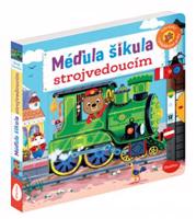 Méďula Šikula strojvedoucím - Obrázky s pohyblivými prvky - Benji Davies