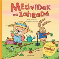 Medvídek na zahradě - Katarína Macurová, Petra Bartíková