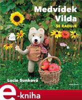 Medvídek Vilda se raduje - Lucie Sunková, Eva Bavorová