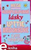 Mega komplikované lásky Lottie Brooksové - Katie Kirbyová