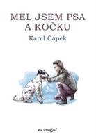 Měl jsem psa a kočku - Karel Čapek