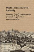 Města a měšťané perem badatelky - Olga Fejtová