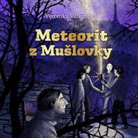 Meteorit z Mušlovky - Veronika Valentová