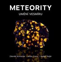 Meteority - Umění vesmíru - Zdeněk Schneider, Radek Šrejbr, MIlan Zvára