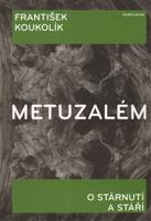 Metuzalém - František Koukolík