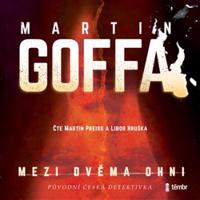 Mezi dvěma ohni - Martin Goffa