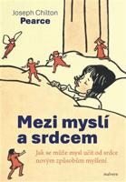 Mezi myslí a srdcem - Joseph Chilton Pearce