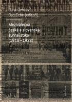 Meziválečná česká a slovenská žurnalistika (1918-1938)