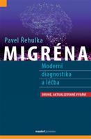 Migréna – Moderní diagnostika a léčba - Pavel Řehulka