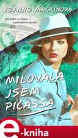 Milovala jsem Picassa - Jeanne Mackinová