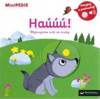 MiniPEDIE – Haúúú! Objevujeme svět se zvuky - Nathalie Choux