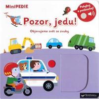 MiniPEDIE – Pozor, jedu! Objevujeme svět se zvuky - Nathalie Choux