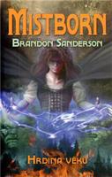 Mistborn: Hrdina věků - Brandon Sanderson