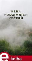 Mlha podzimních večerů - Tomáš Leidl