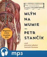 Mlýn na mumie, mp3 - Petr Stančík