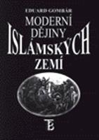 Moderní dějiny islámských zemí - Eduard Gombár