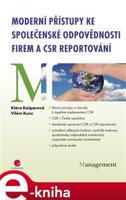 Moderní přístupy ke společenské odpovědnosti firem a CSR reportování - Klára Kašparová, Vilém Kunz