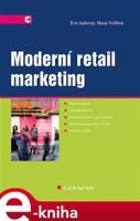 Moderní retail marketing - Hana Wolfová, Eva Jaderná