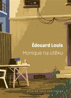 Monique na útěku - Édouard Louis