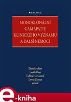 Monoklonální gamapatie klinického významu a další nemoci - Zdeněk Adam, David Zeman, kolektiv, Luděk Pour, Ľubica Harvanová