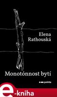 Monotónnost bytí - Elena Rathouská