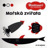 Montessori pro miminka: Mořská zvířata - kolektiv autorů