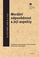 Morální odpovědnost a její aspekty - Vlastimil Hála, kol.