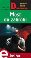 Most do záhrobí - Eva Houserová, Jiří Houser