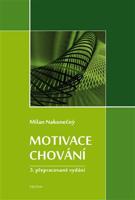 Motivace chování - Milan Nakonečný