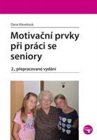 Motivační prvky při práci se seniory - Dana Klevetová