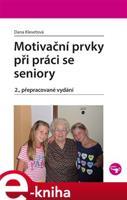 Motivační prvky při práci se seniory - Dana Klevetová