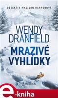 Mrazivé vyhlídky - Wendy Dranfield