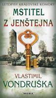 Mstitel z Jenštejna - Letopisy královské komory 13. díl - Vlastimil Vondruška