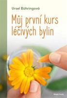 Můj první kurs léčivých bylin - Ursel Bühringová