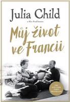 Můj život ve Francii - Alex Prud’homme, Julia Childová