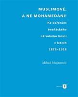 Muslimové, a ne mohamedáni! - Mihad Mujanovič