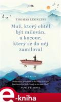 Muž, který chtěl být milován, a kocour, který se do něj zamiloval - Thomas Leoncini