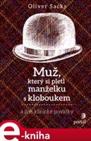 Muž, který si pletl manželku s kloboukem a jiné klinické povídky - Oliver Sacks