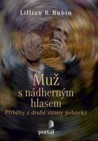 Muž s nádherným hlasem - Lillian B. Rubin