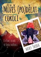 Můžeš (po)dělat cokoli - Miky Škoda