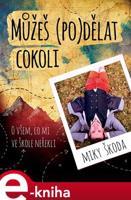 Můžeš (po)dělat cokoli - Miky Škoda