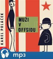 Muži v offsidu, mp3 - Karel Poláček