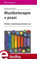 Muzikoterapie v praxi - Markéta Gerlichová