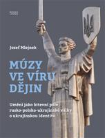 Múzy ve víru dějin - Josef Mlejnek jr.