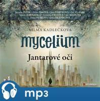 Mycelium I.: Jantarové oči, mp3 - Vilma Kadlečková