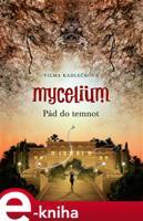 Mycelium III: Pád do temnot - Vilma Kadlečková